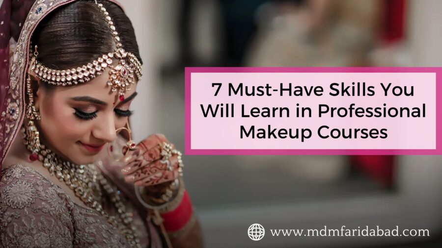 7 Must-Have Skills You Will Learn in Professional Makeup Courses